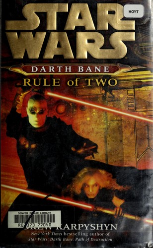 Drew Karpyshyn: Star Wars: Darth Bane: Rule of Two (Hardcover, 2008, Del Rey/Ballantine Books)