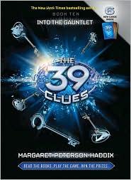 Margaret Peterson Haddix: Into the Gauntlet (The 39 Clues, #10) (2010, Scholastic)