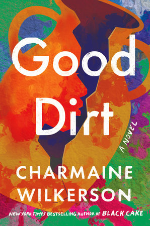 Charmaine Wilkerson: Good Dirt (2025, Random House Publishing Group)