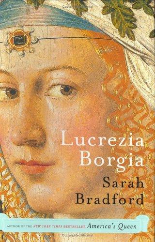 Sarah Bradford: Lucrezia Borgia (2004, Viking)