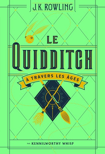 J.K. Rowling: Le Quidditch à travers les âges (French language, 2017, Gallimard)