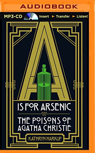 Kathryn Harkup, Beth Chalmers: A is for Arsenic (AudiobookFormat, 2016, Audible Studios on Brilliance, Audible Studios on Brilliance Audio)