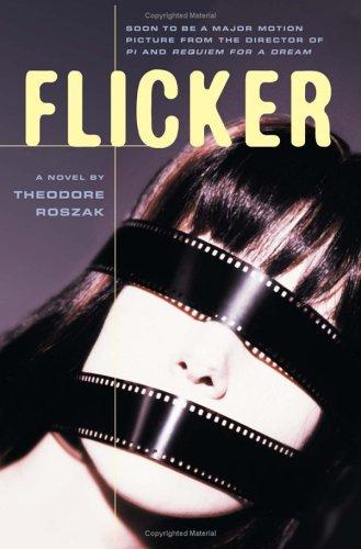 Theodore Roszak: Flicker (Paperback, 2005, Chicago Review Press)