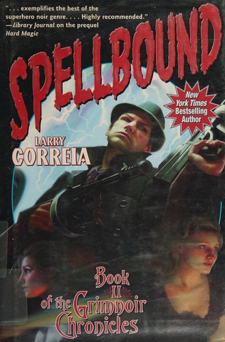 Larry Correia: Spellbound (2011, Baen Books, Distributed by Simon & Schuster)