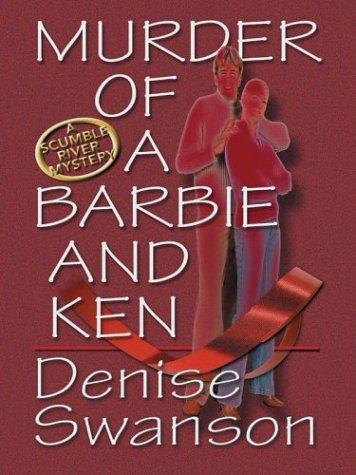 Denise Swanson: Murder of a Barbie and Ken (2004, Thorndike Press)