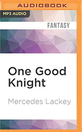 Gabra Zackman, Mercedes Lackey: One Good Knight (AudiobookFormat, 2016, Audible Studios on Brilliance Audio, Audible Studios on Brilliance)