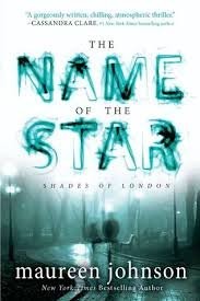 Maureen Johnson: The Name of the Star (Shades of London #1) (Paperback, 2011, SCHOLASTIC BOOK SERVICES)