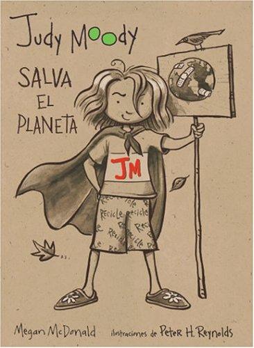 Megan McDonald, Isabel Mendoza, Elena De Santiago: Judy Moody salva el planeta  (Judy Moody Saves the World) (Paperback, Spanish language, 2004, Alfaguara Infantil / Juvenil)