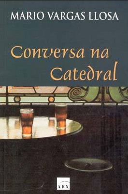 Mario Vargas Llosa: Conversa na catedral (Paperback, Portuguese language, 2004, ARX)