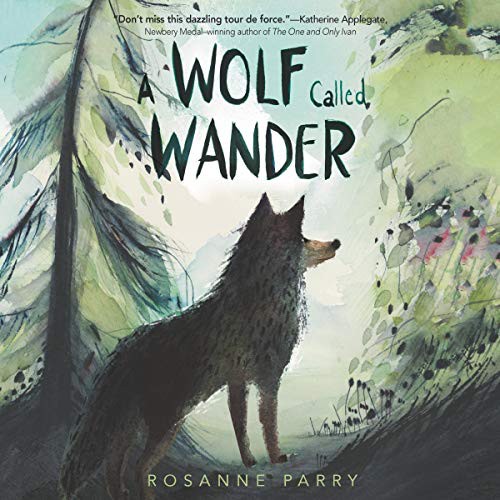 Rosanne Parry: A Wolf Called Wander (AudiobookFormat, 2019, Harpercollins, HarperCollins and Blackstone Audio)