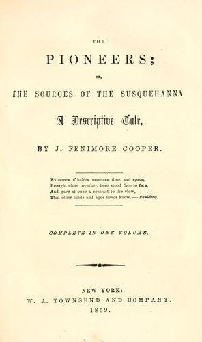 James Fenimore Cooper: The pioneers; or, The sources of the Susquehanna (1859, W.A. Townsend and Co.)