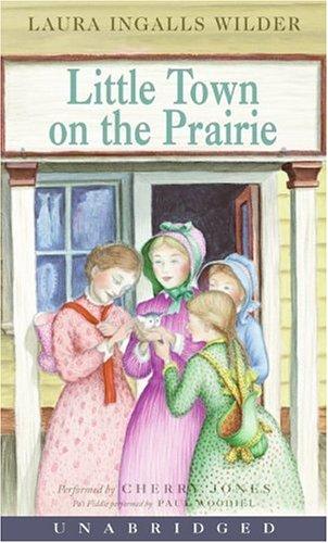 Laura Ingalls Wilder: Little Town on the Prairie (2005, HarperChildrensAudio)