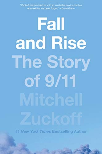 Mitchell Zuckoff: Fall and Rise: The Story of 9/11 (2019, Harper)