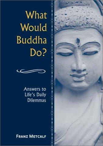 Franz Metcalf: What would Buddha do? (2002, Gramercy Books)