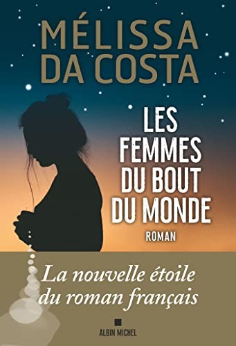 Mélissa Da Costa: Les Femmes du bout du monde (Paperback, ALBIN MICHEL)