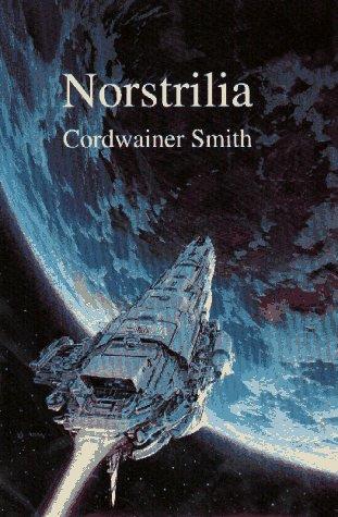 Paul Myron Anthony Linebarger: Norstrilia (1994, NESFA Press)