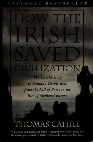 Thomas Cahill: How the Irish saved civilization (1995, Nan A. Talese, Doubleday)