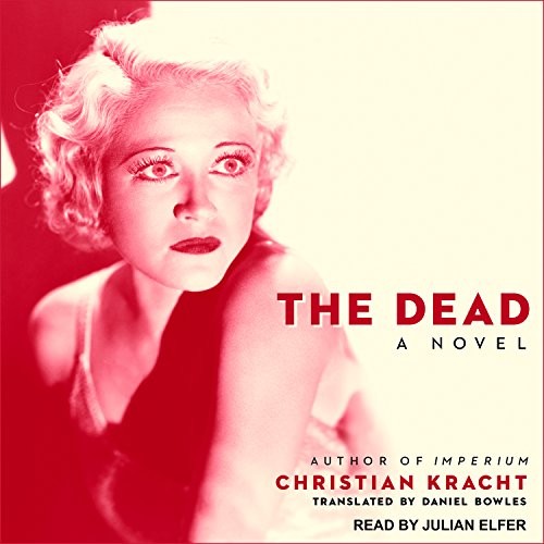 Christian Kracht: The Dead (AudiobookFormat, 2018, Tantor Audio)