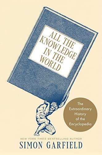 Simon Garfield: All the Knowledge in the World (2023, HarperCollins Publishers)