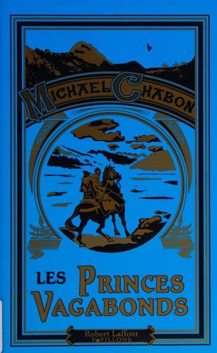Les princes vagabonds (French language, 2010, R. Laffont)