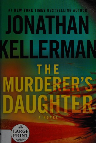Jonathan Kellerman: The murderer's daughter (2015)