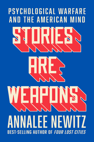 Annalee Newitz: Stories Are Weapons (Hardcover, 2024, Norton & Company Limited, W. W.)