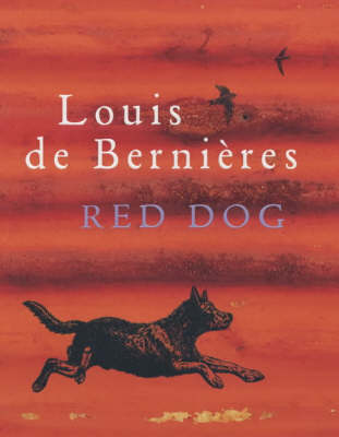 Louis de Bernières: Red dog (Hardcover, 2001, Secker & Warburg)
