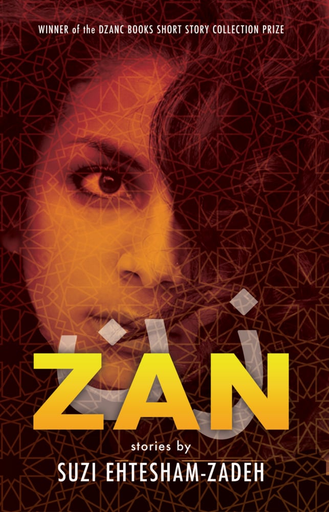 Suzi Ehtesham-Zadeh: Zan (2024, Dzanc Books)