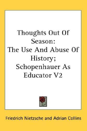 Friedrich Nietzsche: Thoughts Out Of Season (Hardcover, 2007, Kessinger Publishing, LLC)