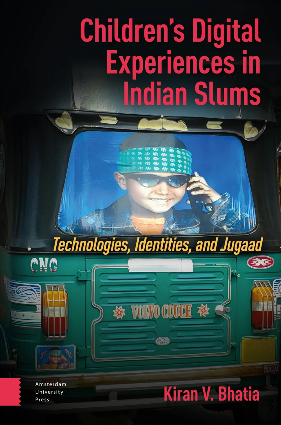 Kiran Vinod Bhatia: Children's Digital Experiences in Indian Slums (2024, Amsterdam University Press)