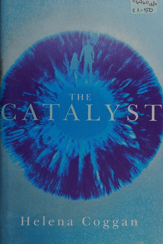 Helena Coggan: Catalyst (2015, Hodder & Stoughton)