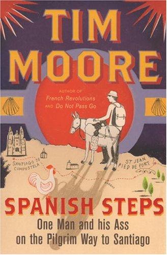Tim Moore: Spanish Steps (2004, Jonathan Cape)
