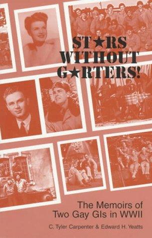 C. Tyler Carpenter, Edward H. Yeatts: Stars Without Garters (Paperback, 1997, Alamo Square Distributors)