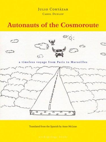 Autonauts of the Cosmoroute (Paperback, 2007, Archipelago Books)