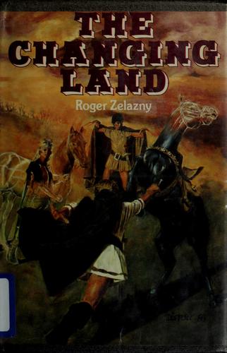 Roger Zelazny: The changing land (1981, Ballantine Books)