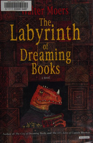 Walter Moers: The Labyrinth of Dreaming Books (Hardcover, 2012, The Overlook Press)