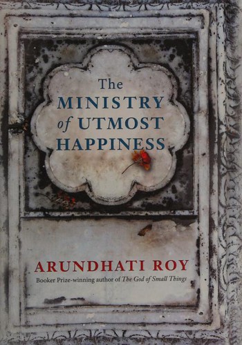 Arundhati Roy: Ministry of Utmost Happiness (2017, Penguin Books, Limited)