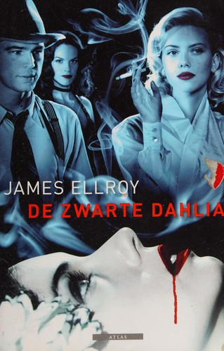 James Ellroy: De zwarte Dahlia (Dutch language, 2006, Atlas)