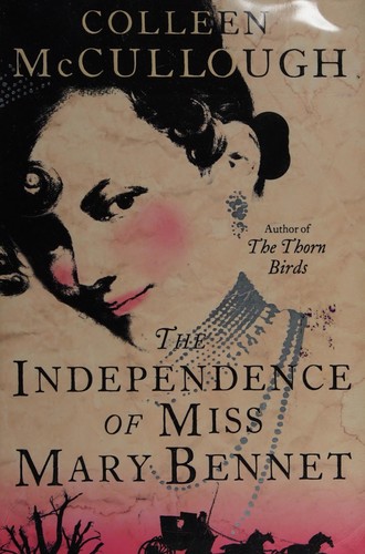 Colleen McCullough: The independence of Miss Mary Bennet (2008, HarperCollins)