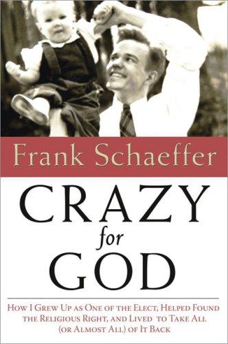 Crazy for God (Hardcover, 2007, Carroll & Graf)