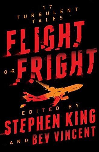 Stephen King, Bev Vincent: Flight or Fright: 17 Turbulent Tales (Thorndike Press Large Print Basic) (2019, Thorndike Press Large Print)