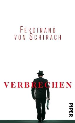 Ferdinand von Schirach: Verbrechen (Hardcover, German language, 2009, Piper)