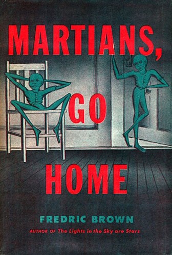 Fredric Brown: Martians, go home. (1955, Dutton)