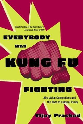 Vijay Prashad: Everybody Was Kung Fu Fighting (Paperback, 2002, Beacon Press)