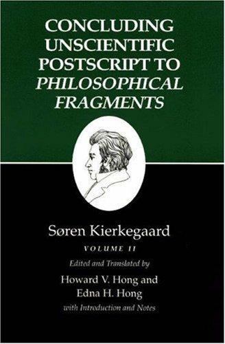 Soren Kierkegaard: Concluding unscientific postscript to Philosophical fragments (1992, Princeton University Press)