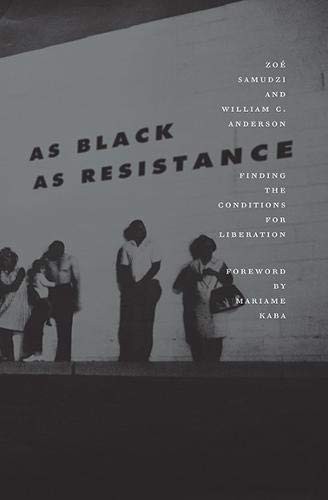 Anderson, William C., Zoé Samudzi, Mariame Kaba: As Black as Resistance (Paperback, 2018, AK Press)