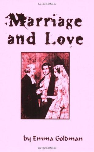 Emma Goldman: Marriage And Love (Paperback, 2000, Kersplebedeb)