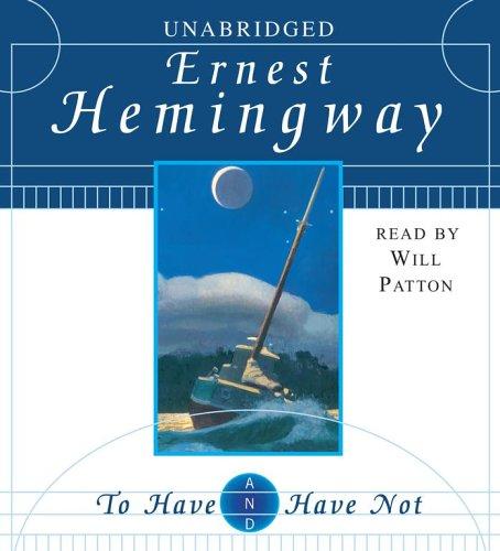 Ernest Hemingway: To Have and Have Not (AudiobookFormat, 2006, Simon & Schuster Audio)