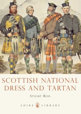 Stuart Reid: Scottish National Dress And Tartan (2013, Shire Publications)