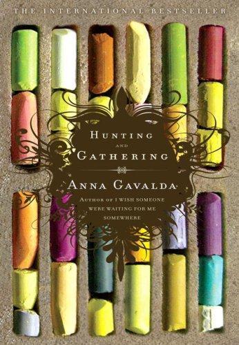 Anna Gavalda: Hunting and Gathering (2007)